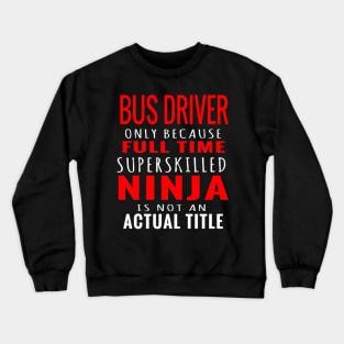 Bus Driver Crewneck Sweatshirt